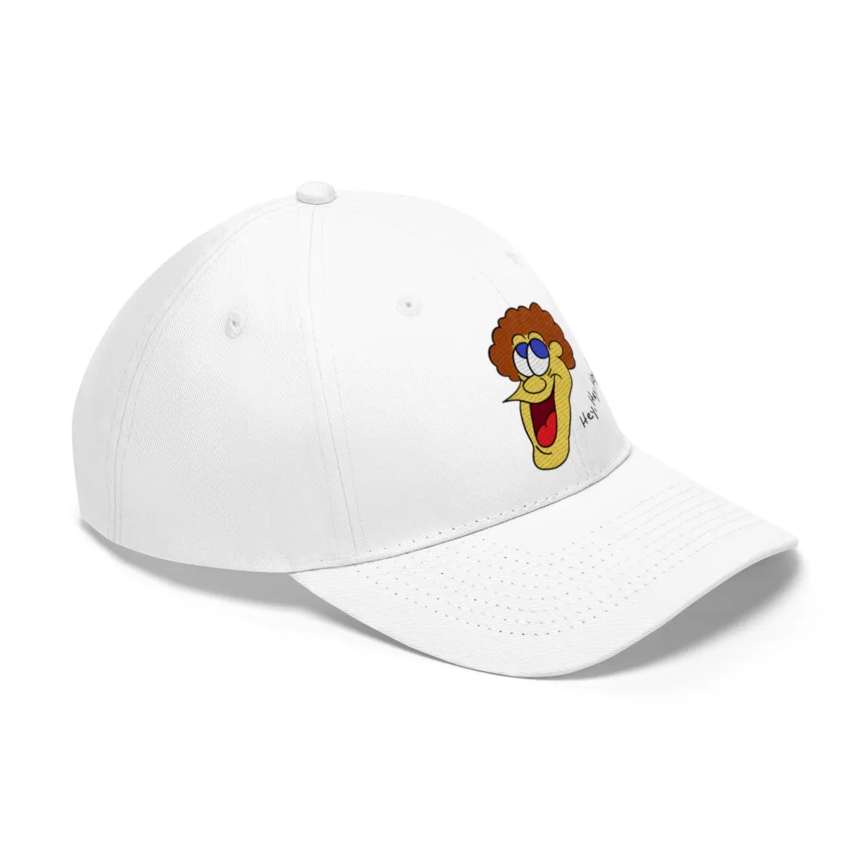 Hey, Hey, Hey!! Unisex Twill Hat