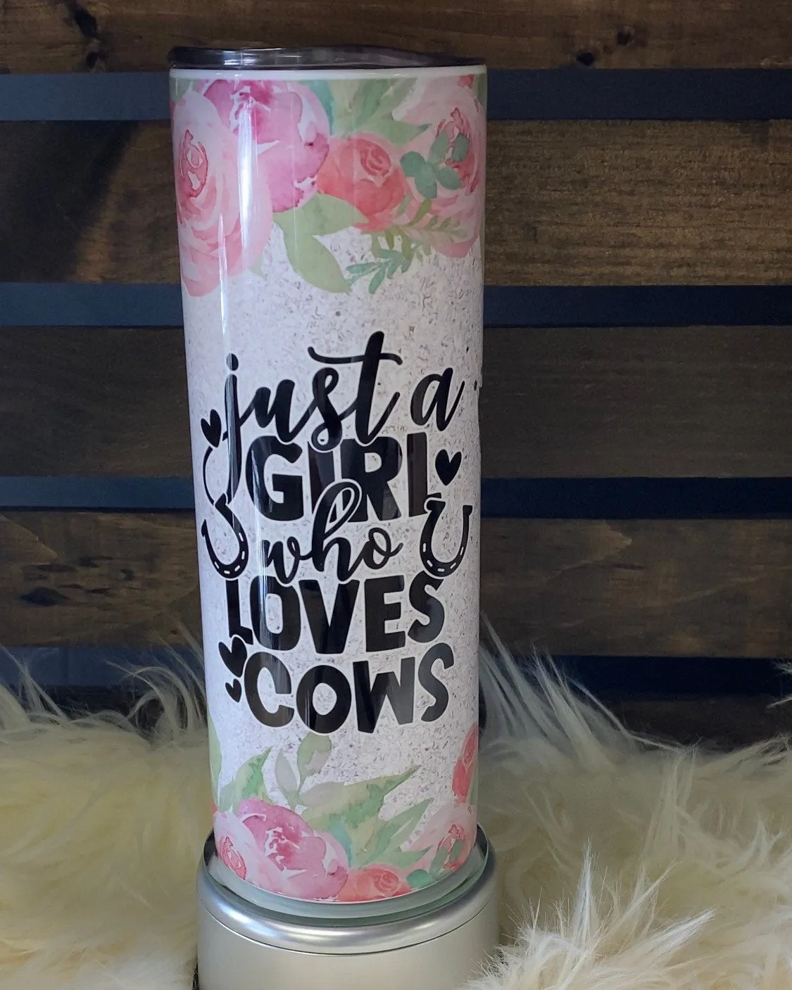 Just a girl who loves cows- 20oz stainless steel Tumbler