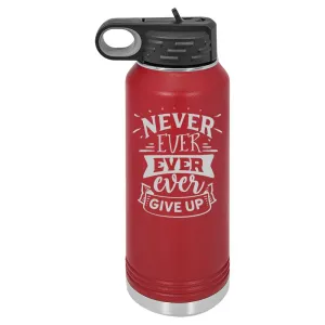 Personalized Never Ever Give Up Laser Engraved Water Bottle