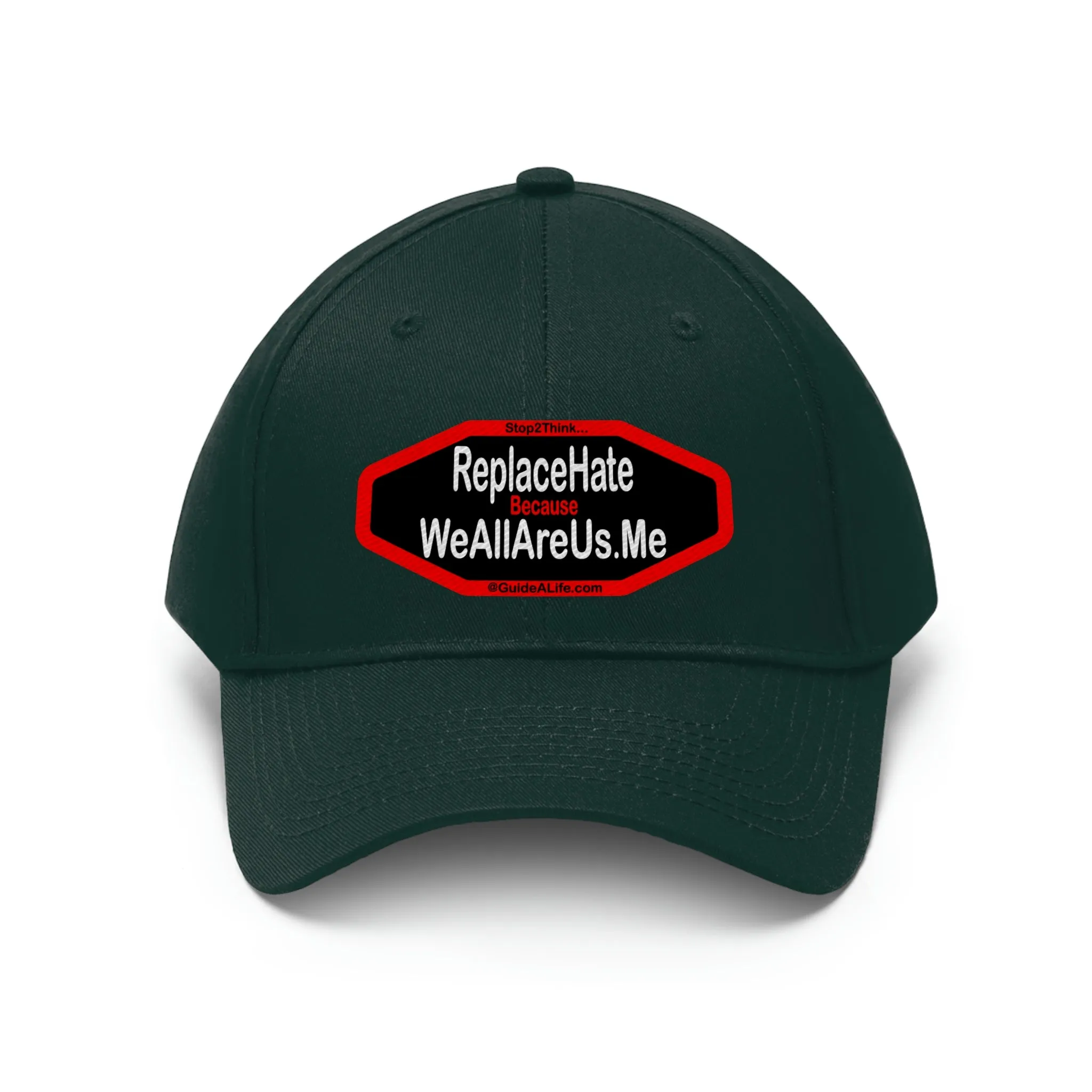 Replace Hate Because WeAllAreUs.me  Unisex Twill Hat