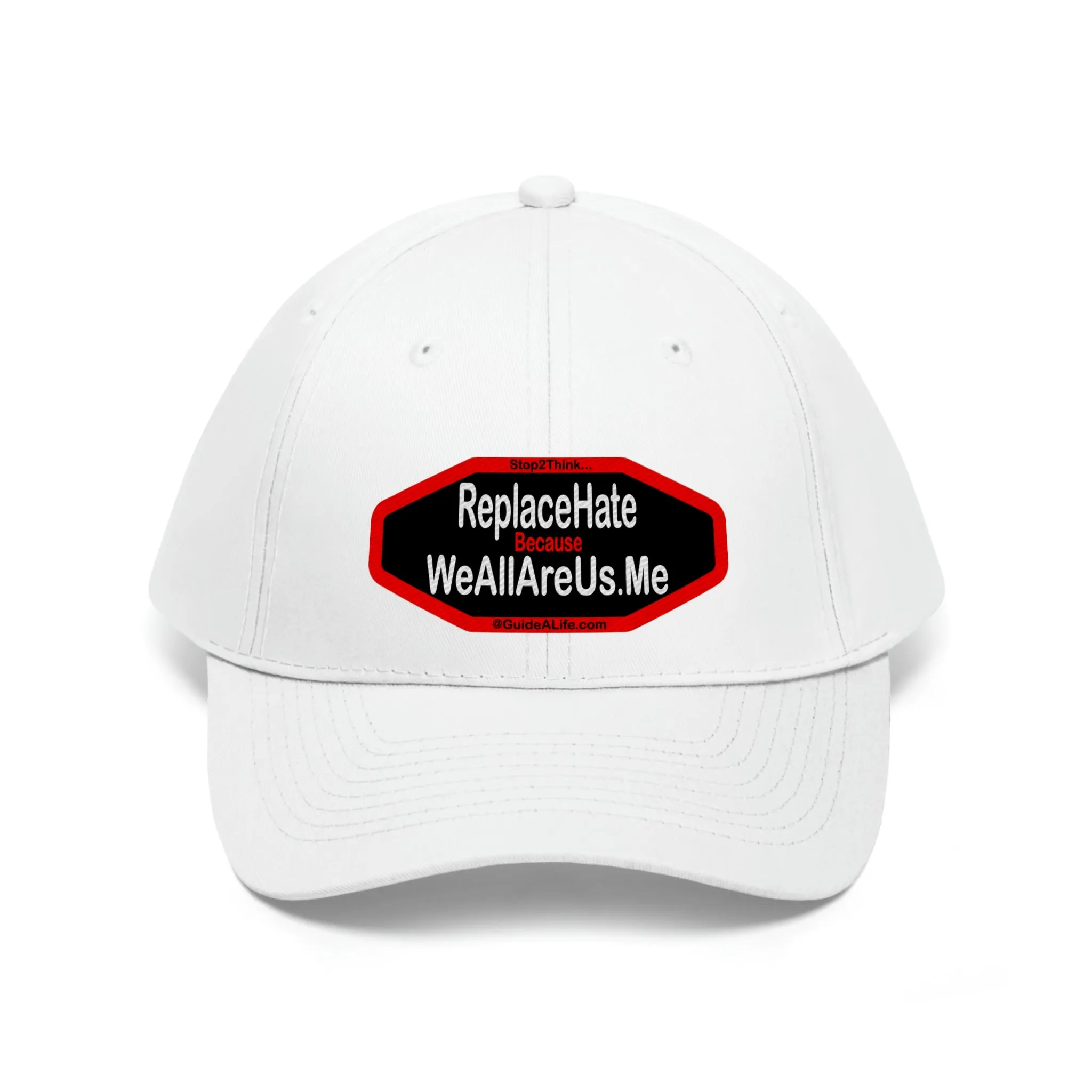 Replace Hate Because WeAllAreUs.me  Unisex Twill Hat