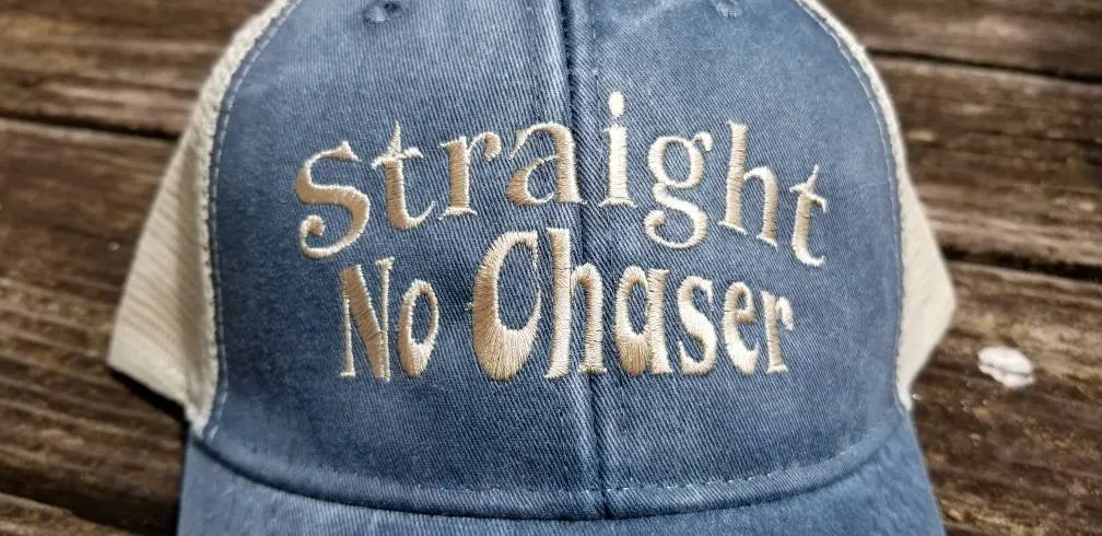 Straight No Chaser,  8 color options,