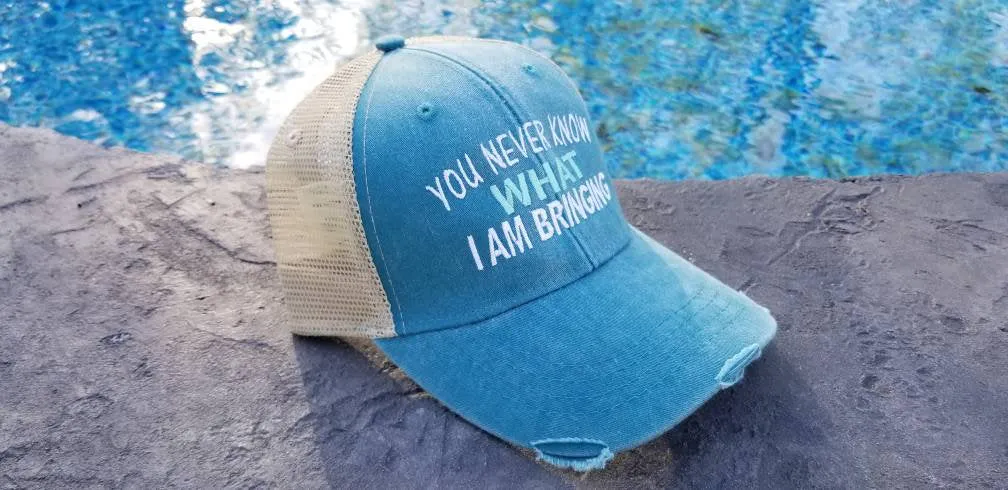 You Never Know What I Am Bringing (8 Optional Hat Colors)